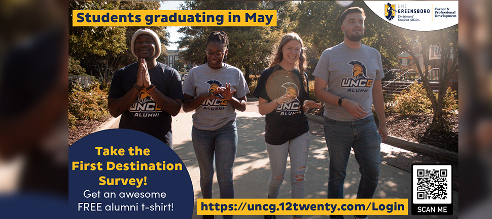 Students graduating in May. Taek the First Destination Survey. Get an awesome FREE	alumni t-shirt.