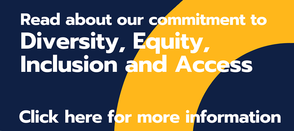 Read about our commitment to Diversity, Equity, Inclusion and Access